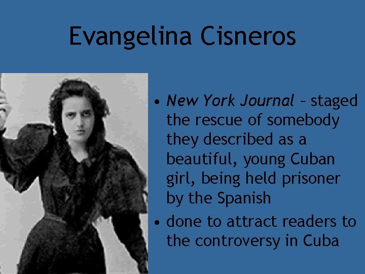 Evangelina Cisneros • New York Journal – staged the rescue of somebody they described