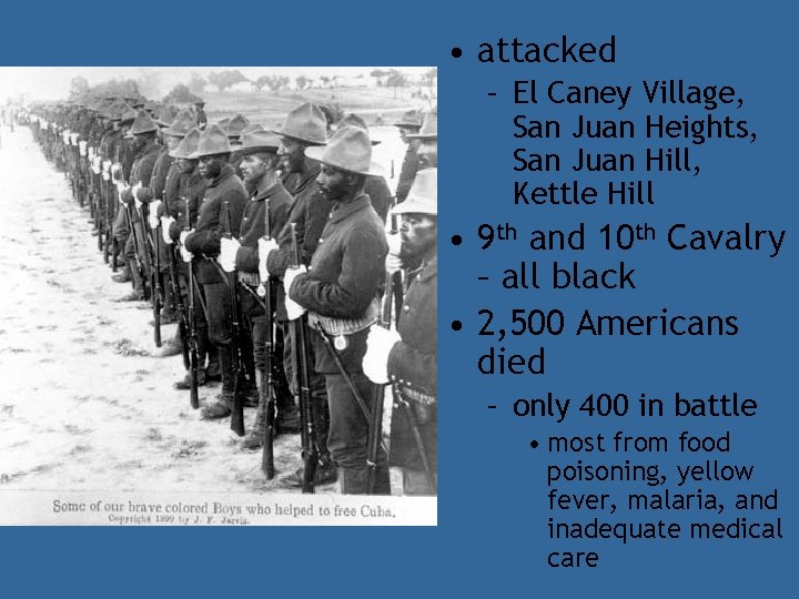  • attacked – El Caney Village, San Juan Heights, San Juan Hill, Kettle