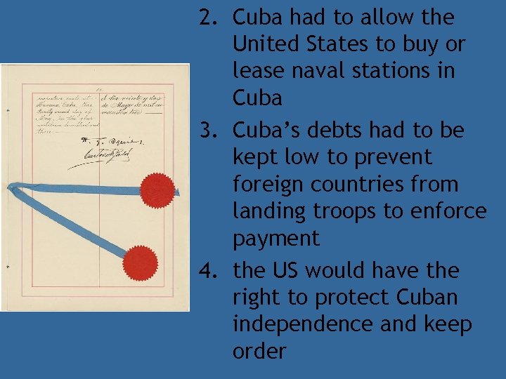2. Cuba had to allow the United States to buy or lease naval stations
