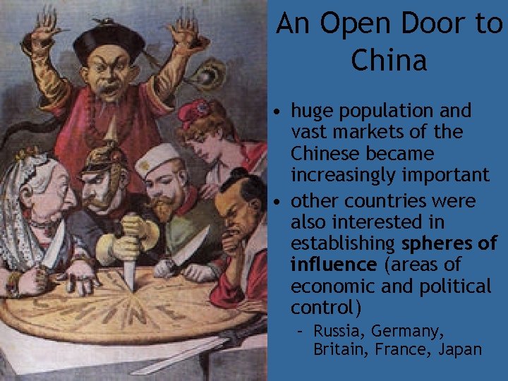 An Open Door to China • huge population and vast markets of the Chinese