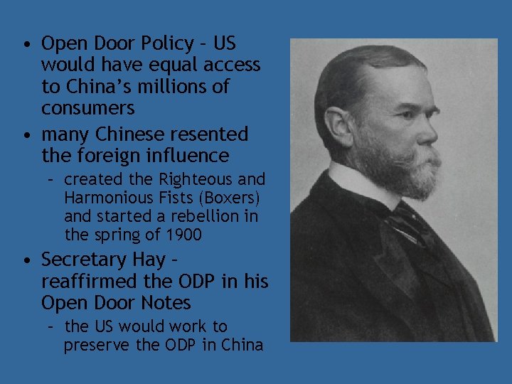  • Open Door Policy – US would have equal access to China’s millions
