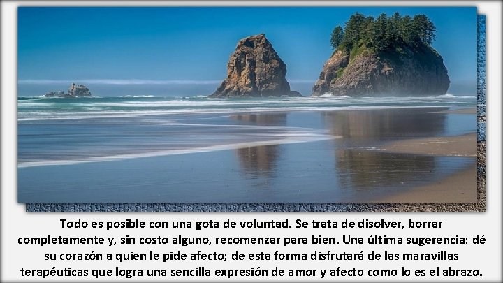 Todo es posible con una gota de voluntad. Se trata de disolver, borrar completamente