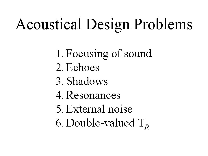 Room and Auditorium Acoustics 1 Criteria in Acoustical