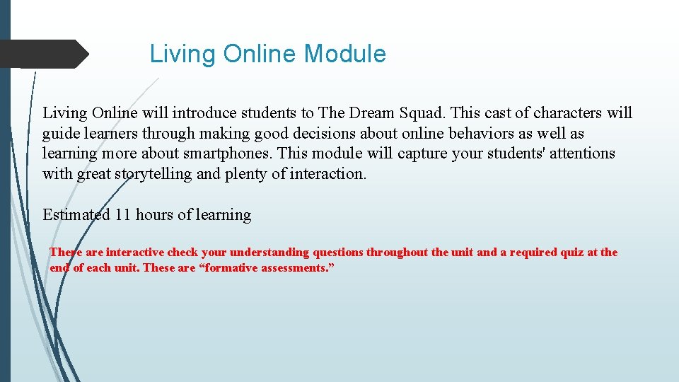 Living Online Module Living Online will introduce students to The Dream Squad. This cast