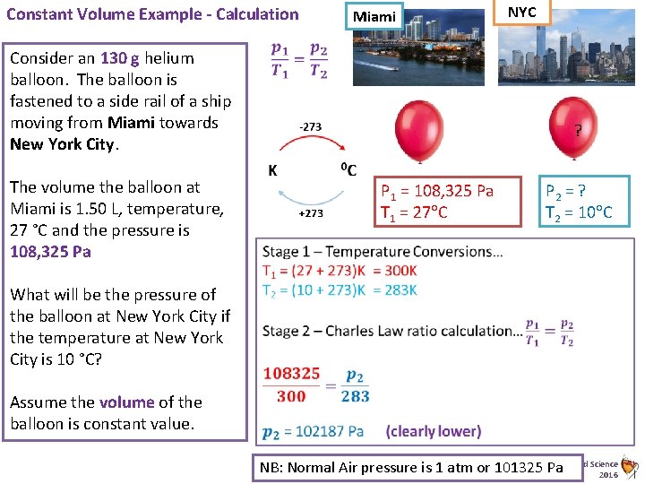 Constant Volume Example - Calculation Miami Consider an 130 g helium balloon. The balloon