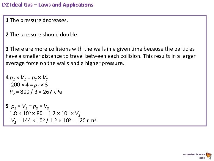 D 2 Ideal Gas – Laws and Applications 1 The pressure decreases. 2 The