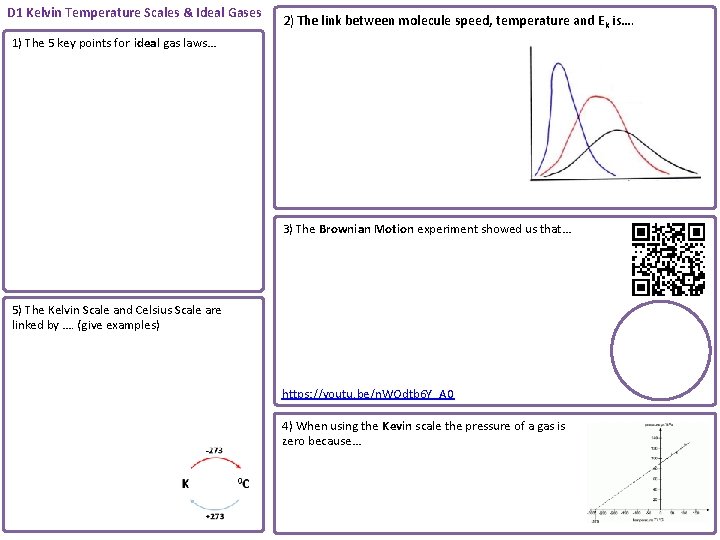 D 1 Kelvin Temperature Scales & Ideal Gases 2) The link between molecule speed,