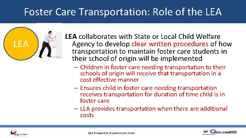 Foster Care Transportation: Role of the LEA LEA collaborates with State or Local Child