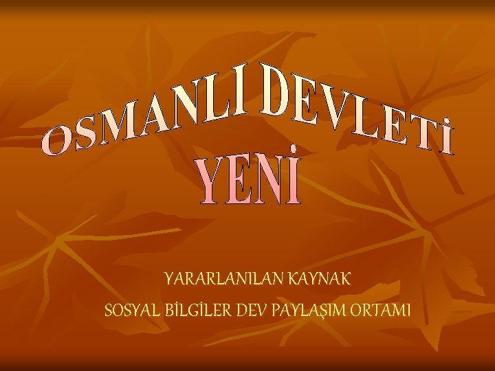 YARARLANILAN KAYNAK SOSYAL BİLGİLER DEV PAYLAŞIM ORTAMI 