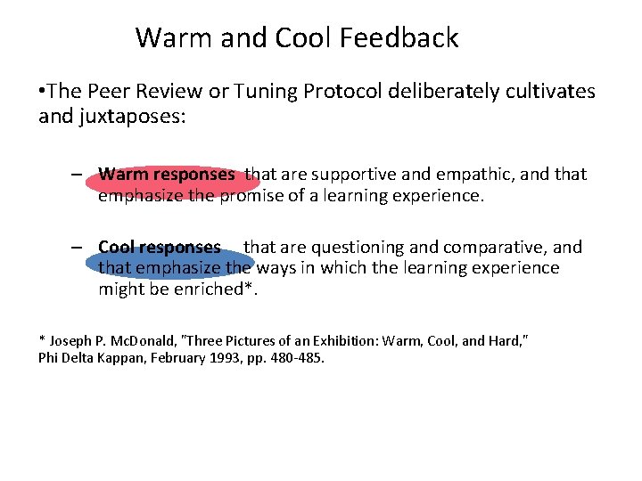 Warm and Cool Feedback • The Peer Review or Tuning Protocol deliberately cultivates and Warm and Cool Feedback • The Peer Review or Tuning Protocol deliberately cultivates and