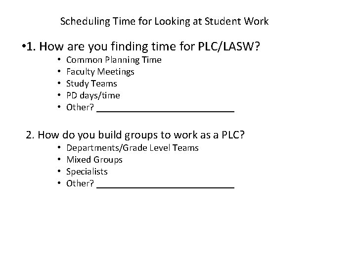 Scheduling Time for Looking at Student Work • 1. How are you finding time Scheduling Time for Looking at Student Work • 1. How are you finding time