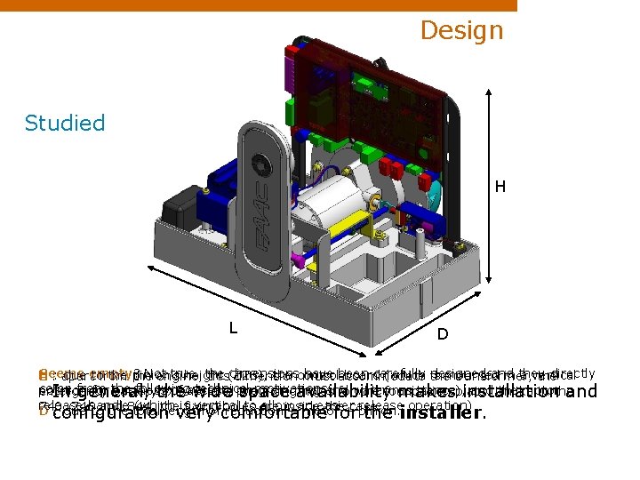Design Studied H L D Seems Not true, the dimensions have accommodate been carefully