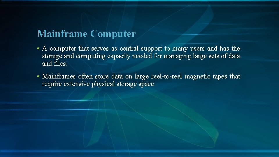 Mainframe Computer • A computer that serves as central support to many users and
