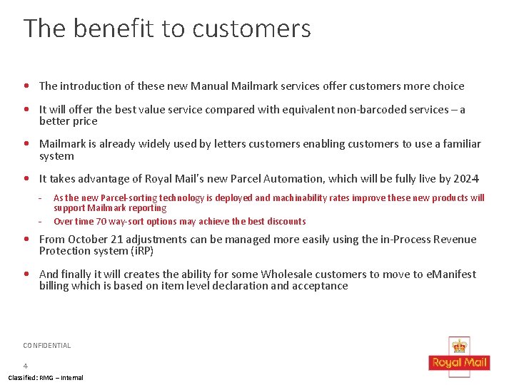 The benefit to customers • The introduction of these new Manual Mailmark services offer