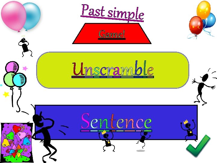 Past simple Game! Unscramble Sentence 