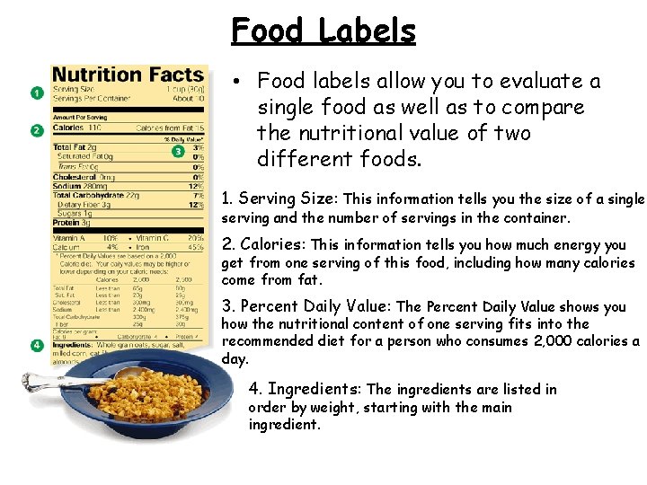 Food Labels - Healthy Eating • Food labels allow you to evaluate a single