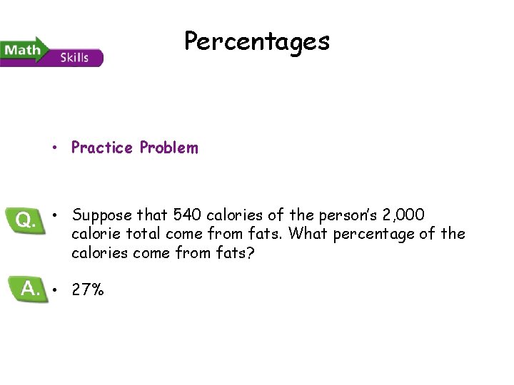 - Food and Energy Percentages • Practice Problem • Suppose that 540 calories of