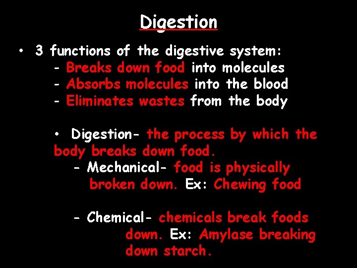 Digestion • 3 functions of the digestive system: - Breaks down food into molecules