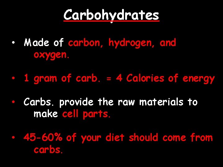 Carbohydrates • Made of carbon, hydrogen, and oxygen. • 1 gram of carb. =
