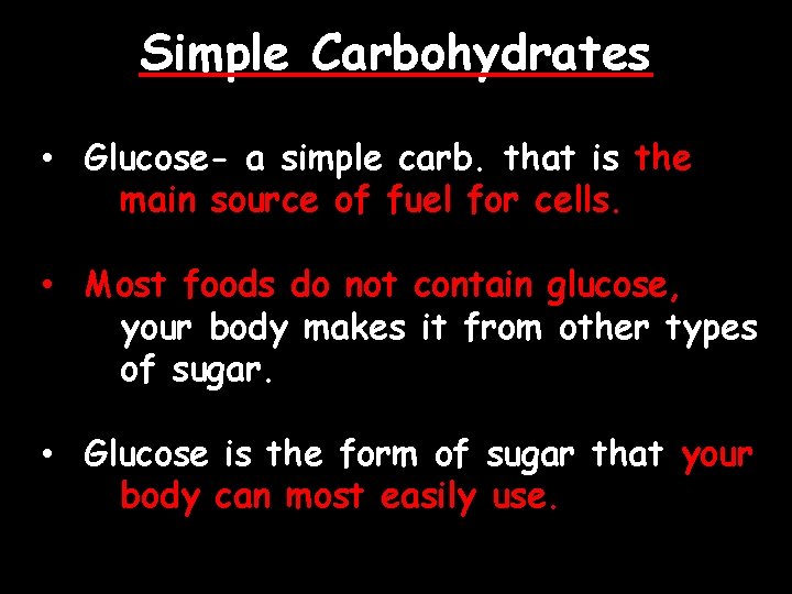 Simple Carbohydrates • Glucose- a simple carb. that is the main source of fuel