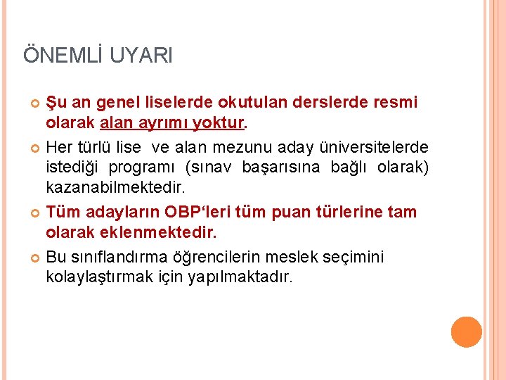 ÖNEMLİ UYARI Şu an genel liselerde okutulan derslerde resmi olarak alan ayrımı yoktur. Her