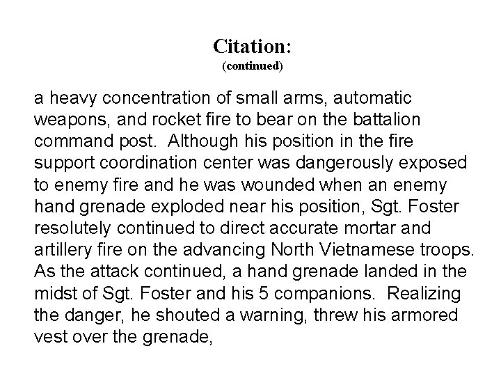 Citation: (continued) a heavy concentration of small arms, automatic weapons, and rocket fire to