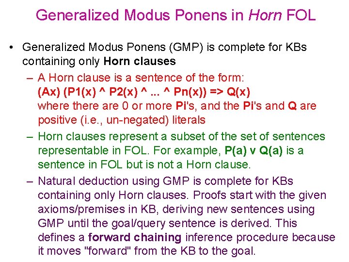 Generalized Modus Ponens in Horn FOL • Generalized Modus Ponens (GMP) is complete for