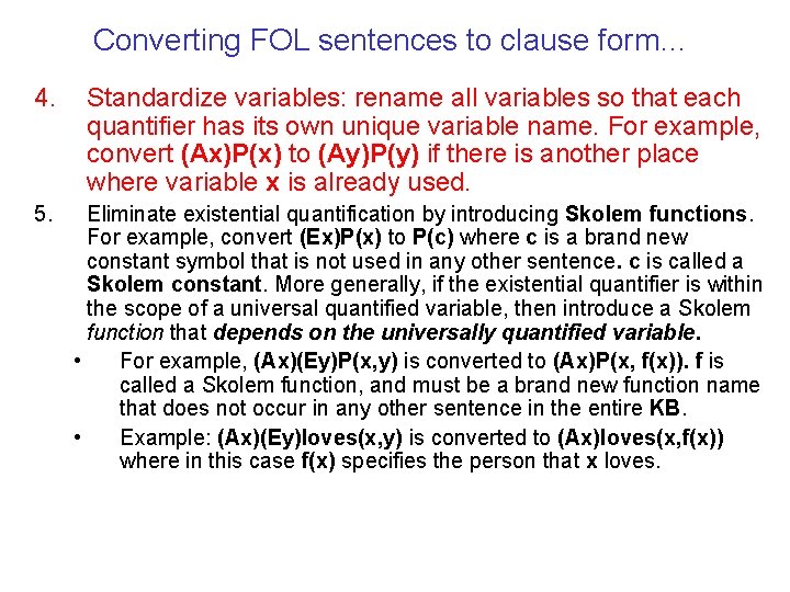 Converting FOL sentences to clause form… 4. Standardize variables: rename all variables so that