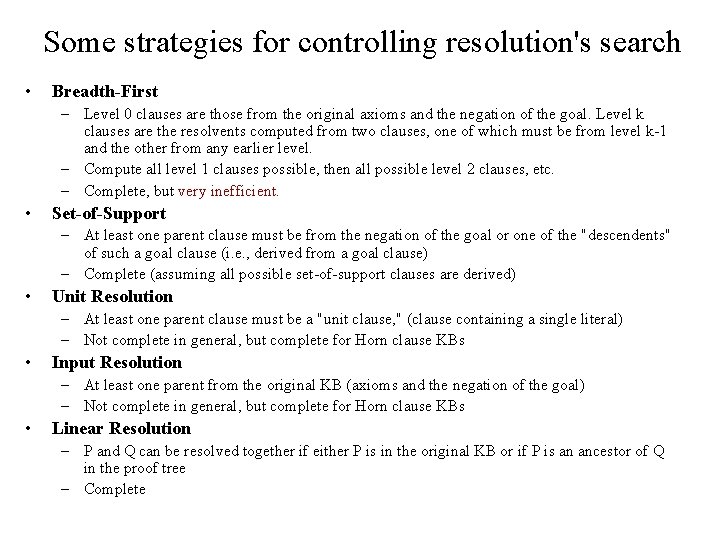 Some strategies for controlling resolution's search • Breadth-First – Level 0 clauses are those
