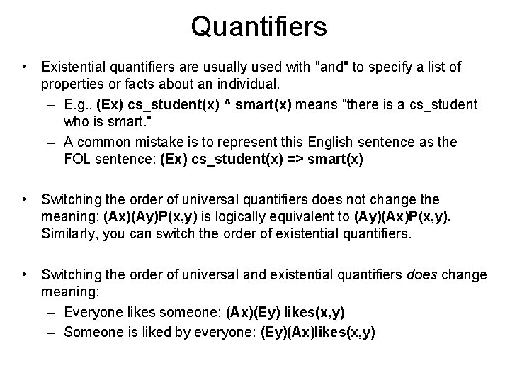 Quantifiers • Existential quantifiers are usually used with "and" to specify a list of