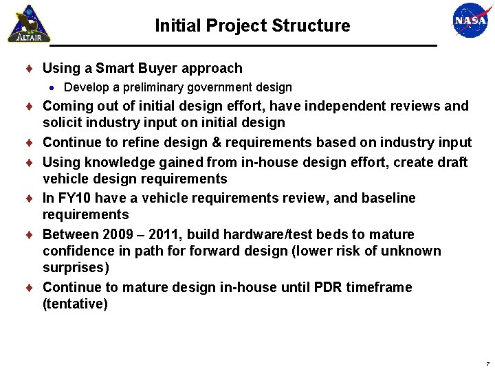 Initial Project Structure Using a Smart Buyer approach Develop a preliminary government design Coming
