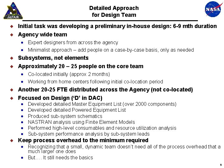 Detailed Approach for Design Team Initial task was developing a preliminary in-house design: 6