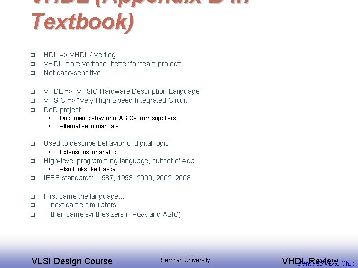 VHDL (Appendix B in Textbook) q q q HDL => VHDL / Verilog VHDL