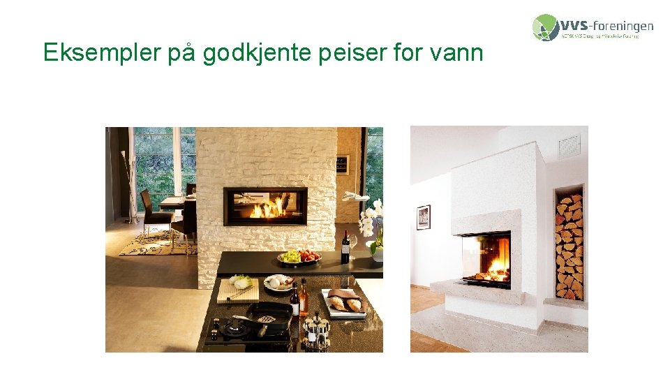 Eksempler på godkjente peiser for vann 