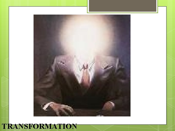 TRANSFORMATION 