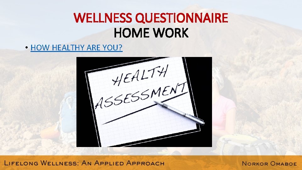 WELLNESS QUESTIONNAIRE HOME WORK • HOW HEALTHY ARE YOU? 