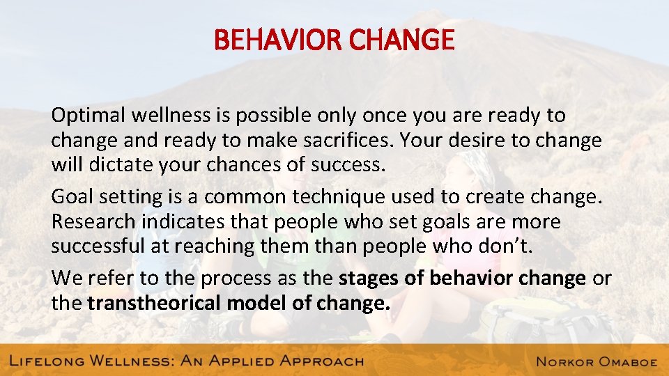 BEHAVIOR CHANGE Optimal wellness is possible only once you are ready to change and