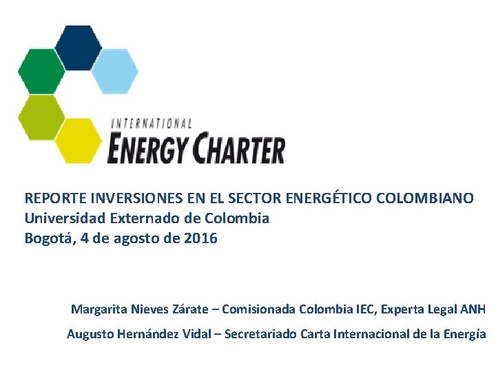 REPORTE INVERSIONES EN EL SECTOR ENERGÉTICO COLOMBIANO Universidad Externado de Colombia Bogotá, 4 de