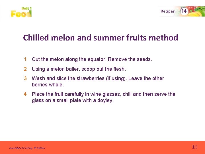 Recipes 14 Chilled melon and summer fruits method 1 Cut the melon along the