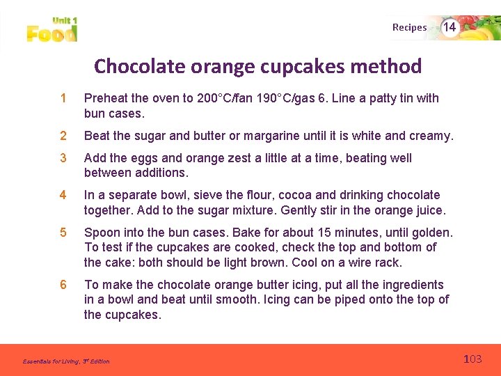 Recipes 14 Chocolate orange cupcakes method 1 Preheat the oven to 200°C/fan 190°C/gas 6.