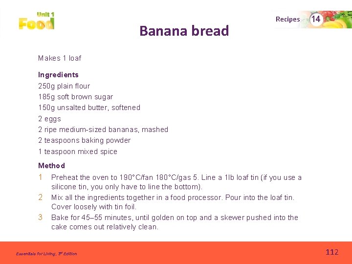 Banana bread Recipes 14 Makes 1 loaf Ingredients 250 g plain flour 185 g