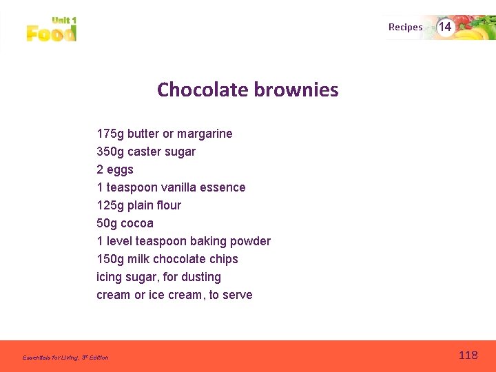 Recipes 14 Chocolate brownies 175 g butter or margarine 350 g caster sugar 2