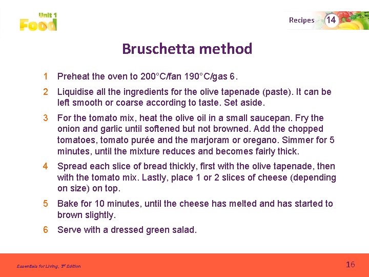 Recipes 14 Bruschetta method 1 Preheat the oven to 200°C/fan 190°C/gas 6. 2 Liquidise