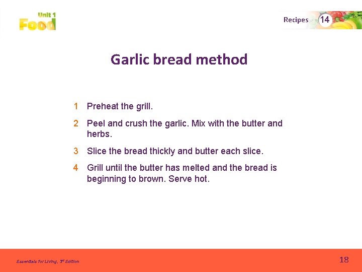 Recipes 14 Garlic bread method 1 Preheat the grill. 2 Peel and crush the