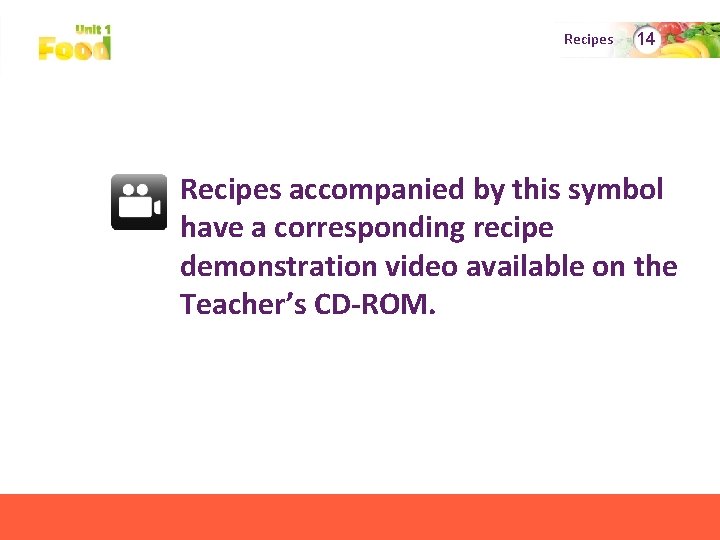 Recipes 14 Recipes accompanied by this symbol have a corresponding recipe demonstration video available