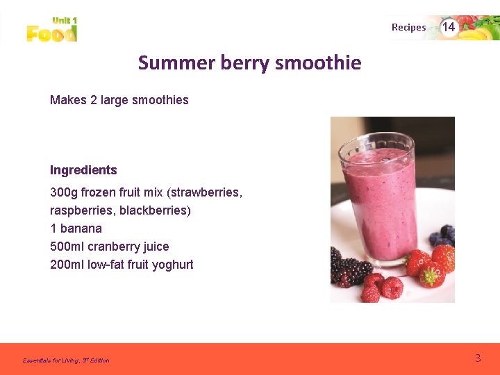 Recipes 14 Summer berry smoothie Makes 2 large smoothies Ingredients 300 g frozen fruit