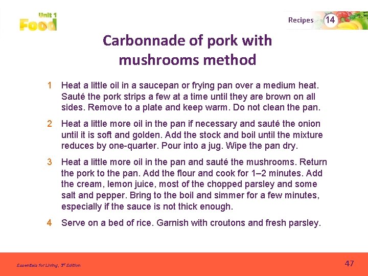 Recipes 14 Carbonnade of pork with mushrooms method 1 Heat a little oil in