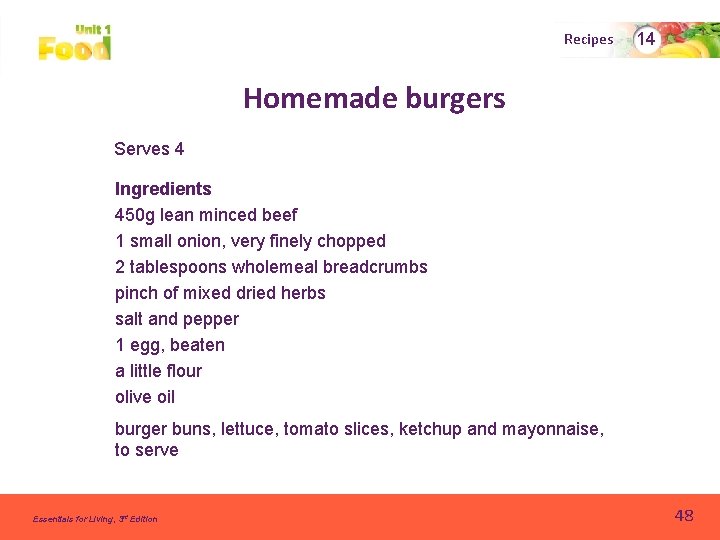 Recipes 14 Homemade burgers Serves 4 Ingredients 450 g lean minced beef 1 small