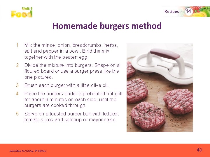 Recipes 14 Homemade burgers method 1 Mix the mince, onion, breadcrumbs, herbs, salt and