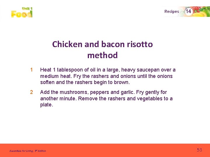 Recipes 14 Chicken and bacon risotto method 1 Heat 1 tablespoon of oil in